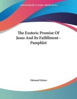 The Esoteric Promise Of Jesus And Its Fulfillment - Pamphlet
