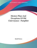 Mystery Plays And Deceptions Of Old Clairvoyance - Pamphlet
