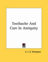 Toothache and Cure in Antiquity