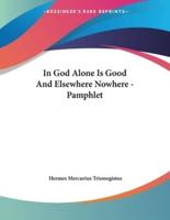 In God Alone Is Good and Elsewhere Nowhere - Pamphlet