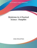 Mysticism as a Practical Science - Pamphlet