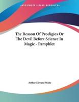 The Reason of Prodigies or the Devil Before Science in Magic - Pamphlet