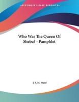 Who Was the Queen of Sheba? - Pamphlet