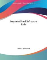 Benjamin Franklin's Astral Rule