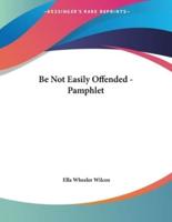 Be Not Easily Offended - Pamphlet