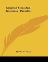Common Sense and Goodness - Pamphlet