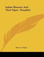 Indian Masonry and Their Signs - Pamphlet