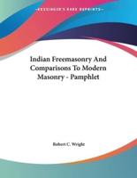 Indian Freemasonry and Comparisons to Modern Masonry - Pamphlet
