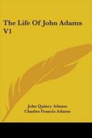 The Life Of John Adams V1
