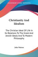 Christianity And Idealism