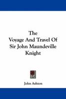 The Voyage and Travel of Sir John Maundeville Knight