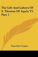 The Life And Labors Of S. Thomas Of Aquin V2 Part 1