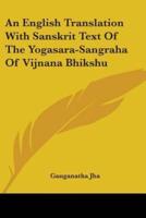 An English Translation With Sanskrit Text Of The Yogasara-Sangraha Of Vijnana Bhikshu