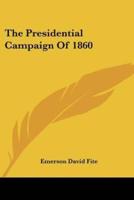 The Presidential Campaign Of 1860