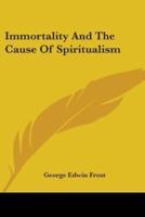 Immortality And The Cause Of Spiritualism