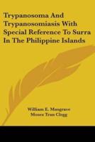 Trypanosoma And Trypanosomiasis With Special Reference To Surra In The Philippine Islands