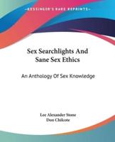 Sex Searchlights And Sane Sex Ethics