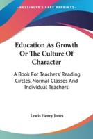 Education As Growth Or The Culture Of Character