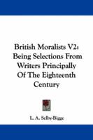 British Moralists V2: Being Selections from Writers Principally of the Eighteenth Century