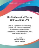 The Mathematical Theory Of Probabilities V1