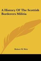 A History Of The Scottish Borderers Militia