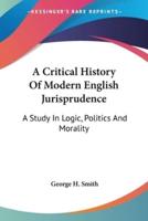 A Critical History Of Modern English Jurisprudence