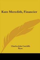 Kate Meredith, Financier