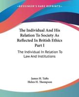 The Individual And His Relation To Society As Reflected In British Ethics Part I