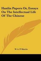 Hanlin Papers Or, Essays On The Intellectual Life Of The Chinese