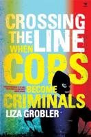 Crossing the Line When Cops Become Criminals