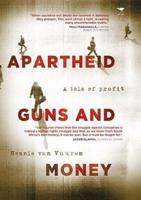 Apartheid, Guns and Money