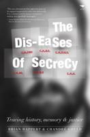 The Dis-Eases of Secrecy