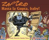 Hasta La Gupta, Baby!