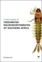 Field Guide to the Freshwater Macroinvertebrates of Southern Africa