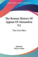 The Roman History Of Appian Of Alexandria V2