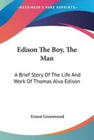 Edison The Boy, The Man