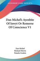 Dan Michel's Ayenbite Of Inwyt Or Remorse Of Conscience V1