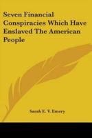 Seven Financial Conspiracies Which Have Enslaved The American People