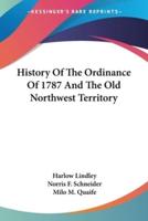 History Of The Ordinance Of 1787 And The Old Northwest Territory