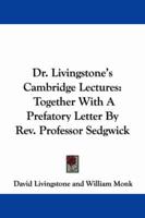 Dr. Livingstone's Cambridge Lectures