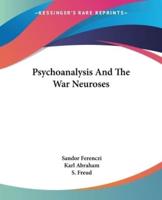 Psychoanalysis And The War Neuroses