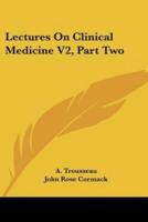 Lectures On Clinical Medicine V2, Part Two