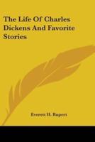 The Life Of Charles Dickens And Favorite Stories