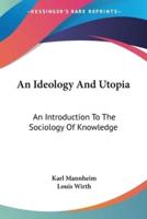 An Ideology And Utopia