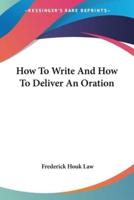 How To Write And How To Deliver An Oration