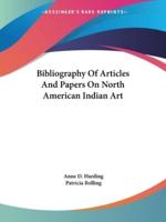 Bibliography Of Articles And Papers On North American Indian Art