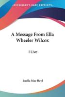 A Message From Ella Wheeler Wilcox