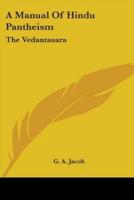 A Manual Of Hindu Pantheism