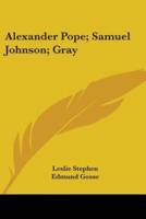Alexander Pope; Samuel Johnson; Gray