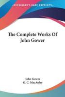 The Complete Works Of John Gower